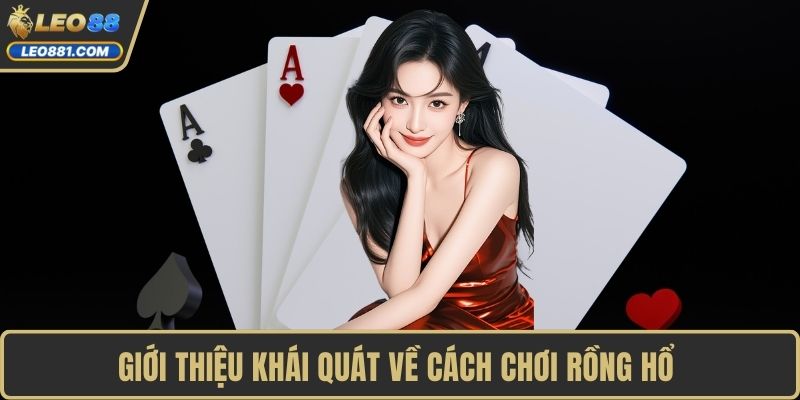 Giới thiệu khái quát về cách chơi Rồng Hổ 