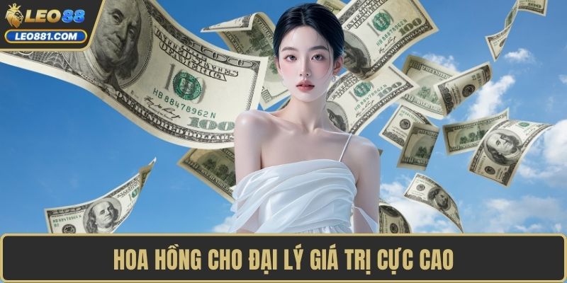 Hoa hồng cho đại lý giá trị cực cao