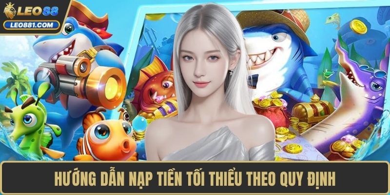 Hướng dẫn nạp tiền tối thiểu theo quy định