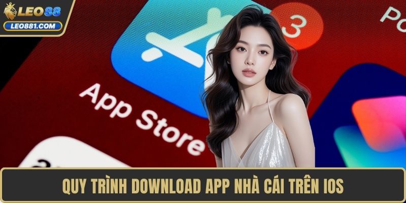 Quy trình download app nhà cái trên IOS