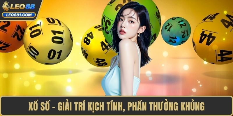 Xổ số - Giải trí kịch tính, phần thưởng khủng